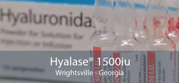 Hyalase® 1500iu Wrightsville - Georgia