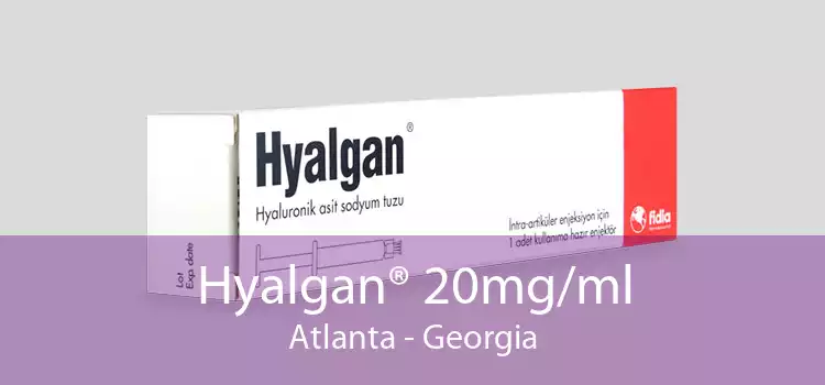 Hyalgan® 20mg/ml Atlanta - Georgia