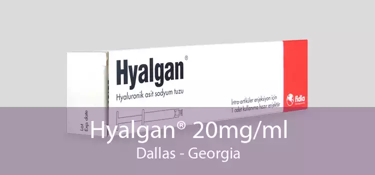 Hyalgan® 20mg/ml Dallas - Georgia
