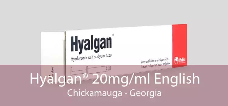 Hyalgan® 20mg/ml English Chickamauga - Georgia