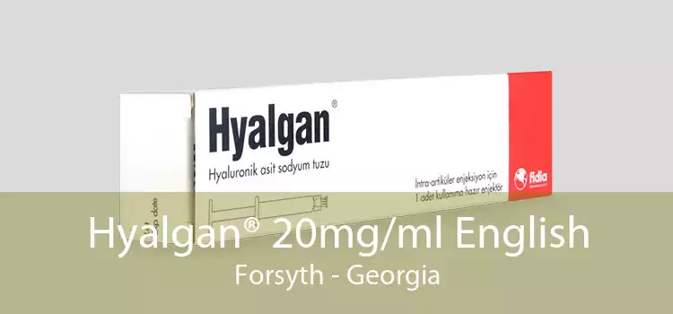 Hyalgan® 20mg/ml English Forsyth - Georgia