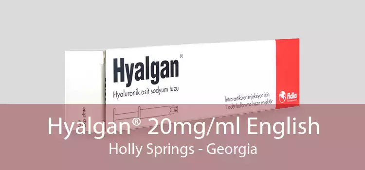 Hyalgan® 20mg/ml English Holly Springs - Georgia