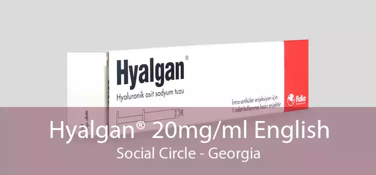 Hyalgan® 20mg/ml English Social Circle - Georgia