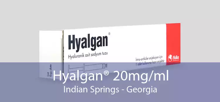 Hyalgan® 20mg/ml Indian Springs - Georgia