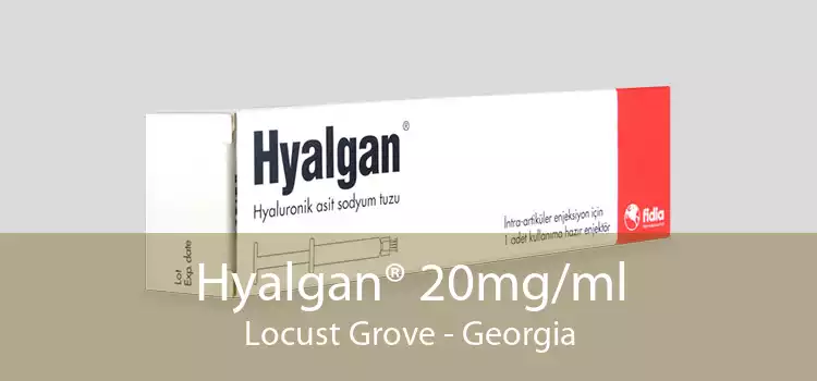 Hyalgan® 20mg/ml Locust Grove - Georgia