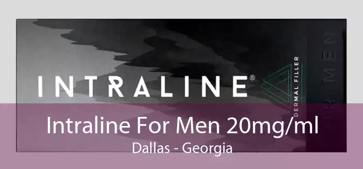 Intraline For Men 20mg/ml Dallas - Georgia