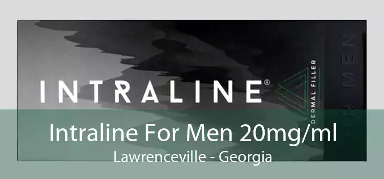 Intraline For Men 20mg/ml Lawrenceville - Georgia