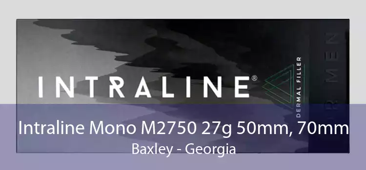 Intraline Mono M2750 27g 50mm, 70mm Baxley - Georgia