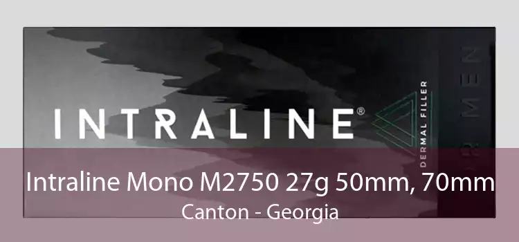 Intraline Mono M2750 27g 50mm, 70mm Canton - Georgia