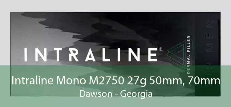 Intraline Mono M2750 27g 50mm, 70mm Dawson - Georgia