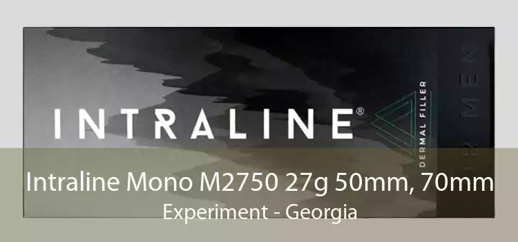 Intraline Mono M2750 27g 50mm, 70mm Experiment - Georgia
