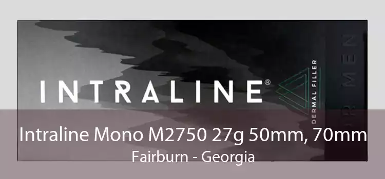 Intraline Mono M2750 27g 50mm, 70mm Fairburn - Georgia