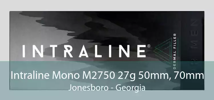 Intraline Mono M2750 27g 50mm, 70mm Jonesboro - Georgia