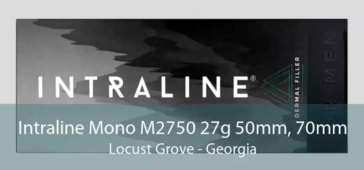 Intraline Mono M2750 27g 50mm, 70mm Locust Grove - Georgia