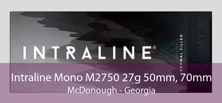 Intraline Mono M2750 27g 50mm, 70mm McDonough - Georgia