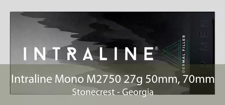 Intraline Mono M2750 27g 50mm, 70mm Stonecrest - Georgia