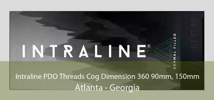 Intraline PDO Threads Cog Dimension 360 90mm, 150mm Atlanta - Georgia