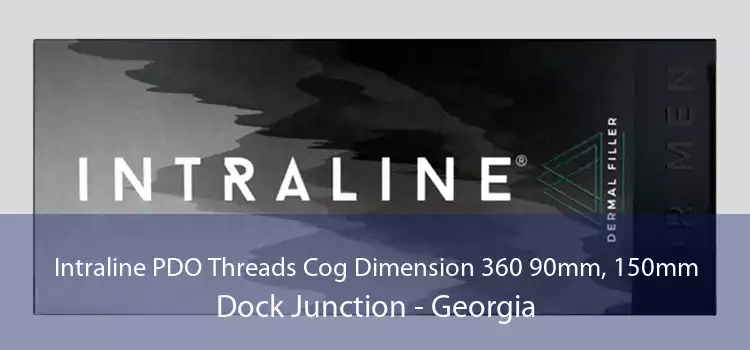 Intraline PDO Threads Cog Dimension 360 90mm, 150mm Dock Junction - Georgia