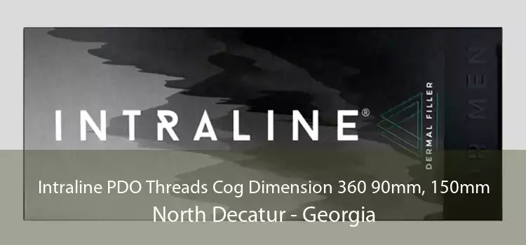 Intraline PDO Threads Cog Dimension 360 90mm, 150mm North Decatur - Georgia
