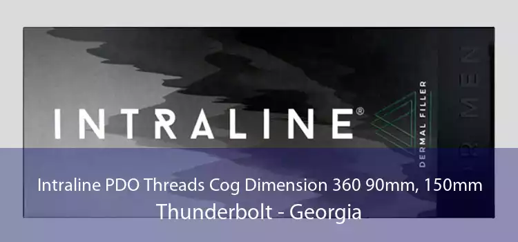 Intraline PDO Threads Cog Dimension 360 90mm, 150mm Thunderbolt - Georgia