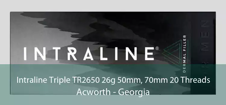 Intraline Triple TR2650 26g 50mm, 70mm 20 Threads Acworth - Georgia