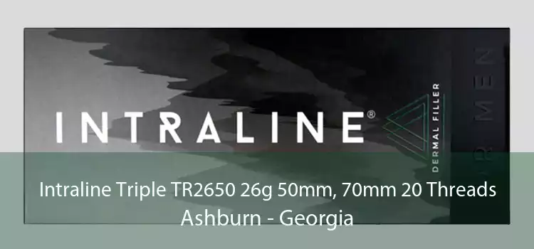 Intraline Triple TR2650 26g 50mm, 70mm 20 Threads Ashburn - Georgia