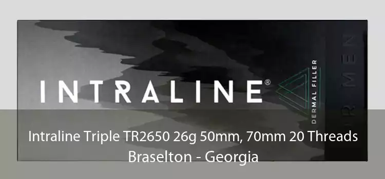 Intraline Triple TR2650 26g 50mm, 70mm 20 Threads Braselton - Georgia