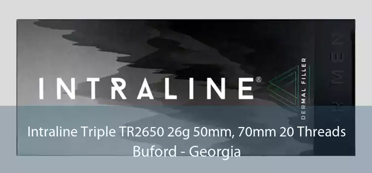 Intraline Triple TR2650 26g 50mm, 70mm 20 Threads Buford - Georgia