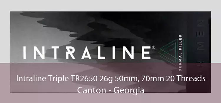 Intraline Triple TR2650 26g 50mm, 70mm 20 Threads Canton - Georgia