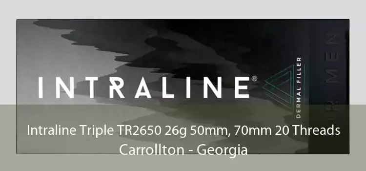 Intraline Triple TR2650 26g 50mm, 70mm 20 Threads Carrollton - Georgia