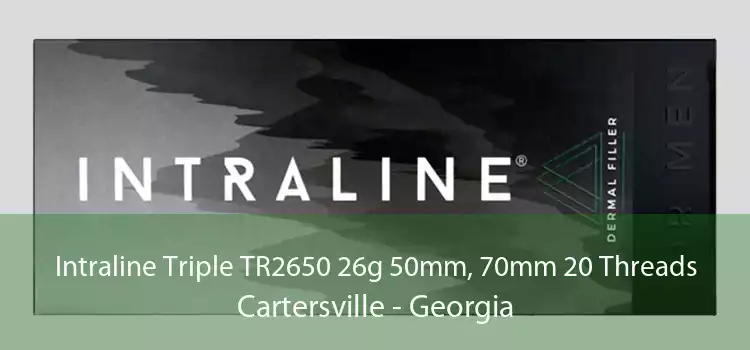 Intraline Triple TR2650 26g 50mm, 70mm 20 Threads Cartersville - Georgia