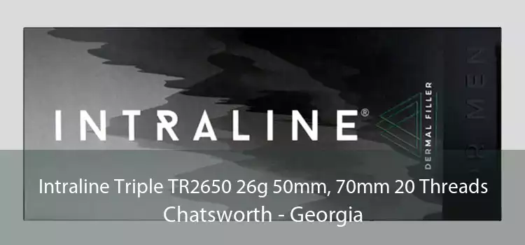 Intraline Triple TR2650 26g 50mm, 70mm 20 Threads Chatsworth - Georgia