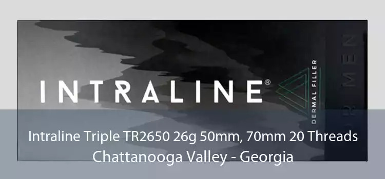 Intraline Triple TR2650 26g 50mm, 70mm 20 Threads Chattanooga Valley - Georgia
