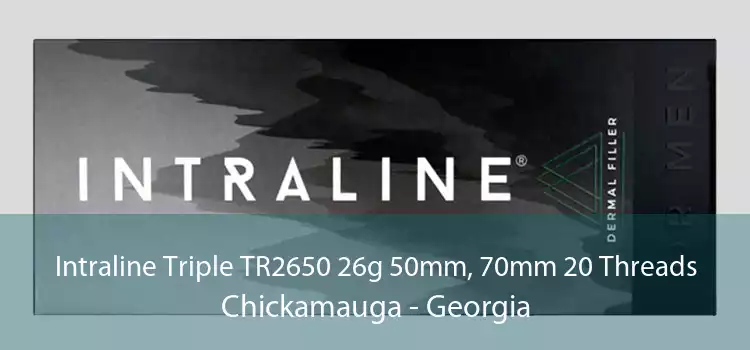 Intraline Triple TR2650 26g 50mm, 70mm 20 Threads Chickamauga - Georgia