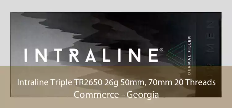 Intraline Triple TR2650 26g 50mm, 70mm 20 Threads Commerce - Georgia