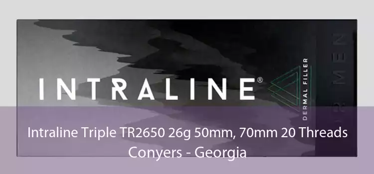 Intraline Triple TR2650 26g 50mm, 70mm 20 Threads Conyers - Georgia