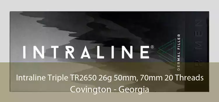 Intraline Triple TR2650 26g 50mm, 70mm 20 Threads Covington - Georgia