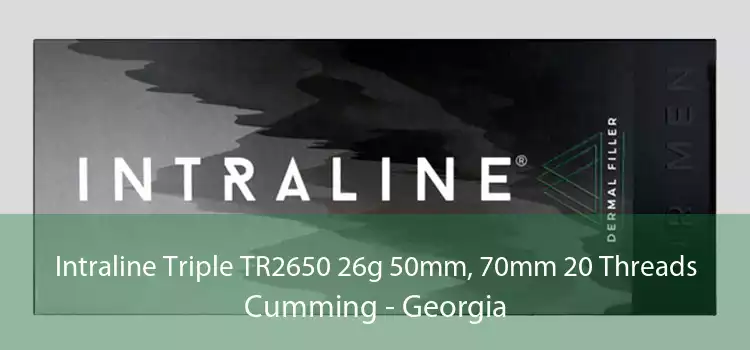 Intraline Triple TR2650 26g 50mm, 70mm 20 Threads Cumming - Georgia