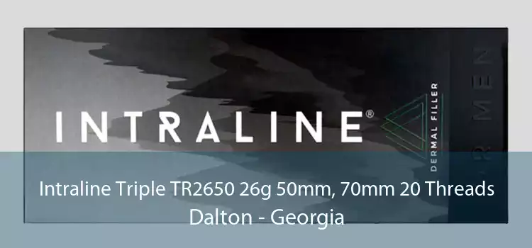 Intraline Triple TR2650 26g 50mm, 70mm 20 Threads Dalton - Georgia