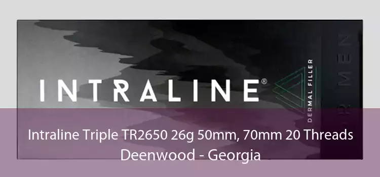 Intraline Triple TR2650 26g 50mm, 70mm 20 Threads Deenwood - Georgia