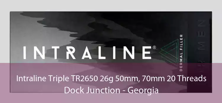 Intraline Triple TR2650 26g 50mm, 70mm 20 Threads Dock Junction - Georgia