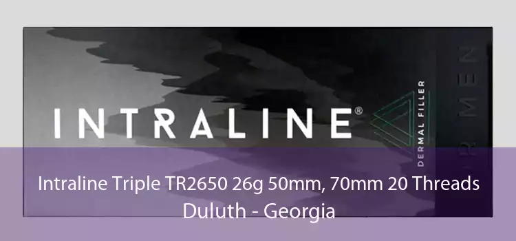 Intraline Triple TR2650 26g 50mm, 70mm 20 Threads Duluth - Georgia