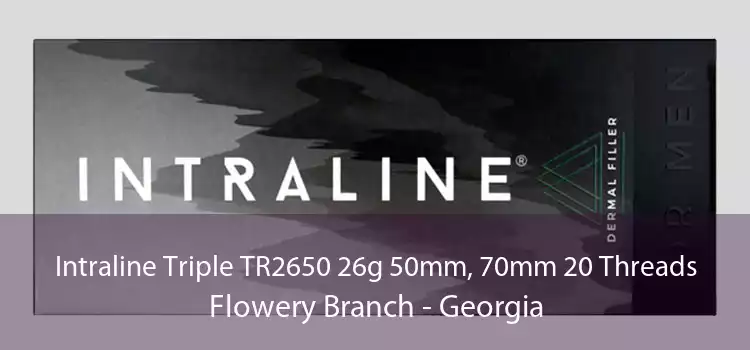 Intraline Triple TR2650 26g 50mm, 70mm 20 Threads Flowery Branch - Georgia
