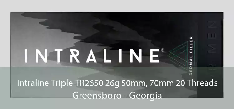 Intraline Triple TR2650 26g 50mm, 70mm 20 Threads Greensboro - Georgia