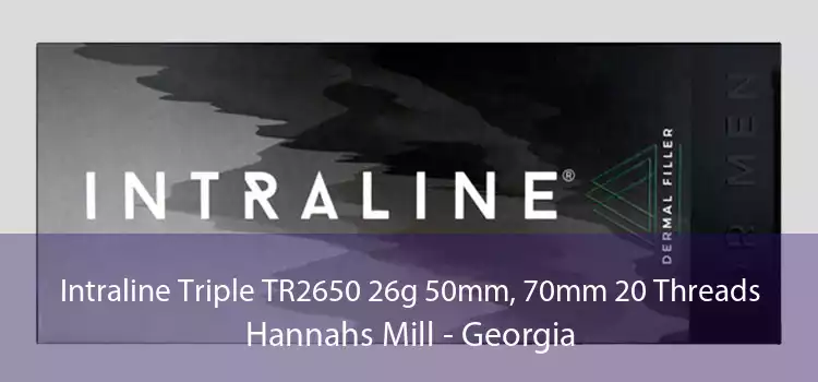 Intraline Triple TR2650 26g 50mm, 70mm 20 Threads Hannahs Mill - Georgia