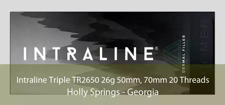 Intraline Triple TR2650 26g 50mm, 70mm 20 Threads Holly Springs - Georgia