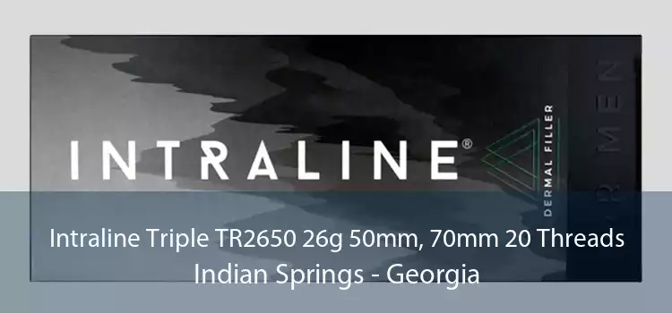 Intraline Triple TR2650 26g 50mm, 70mm 20 Threads Indian Springs - Georgia