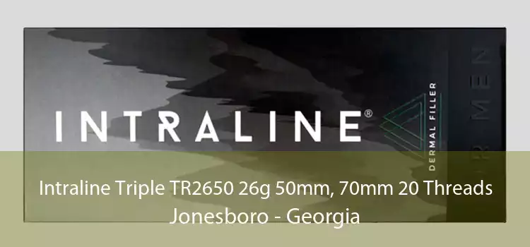 Intraline Triple TR2650 26g 50mm, 70mm 20 Threads Jonesboro - Georgia