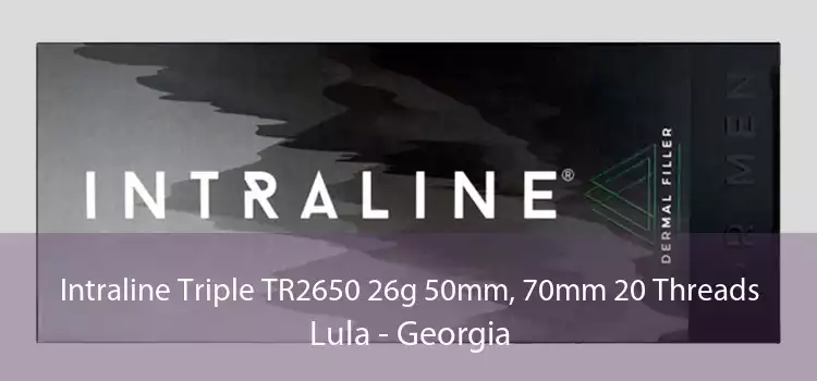 Intraline Triple TR2650 26g 50mm, 70mm 20 Threads Lula - Georgia