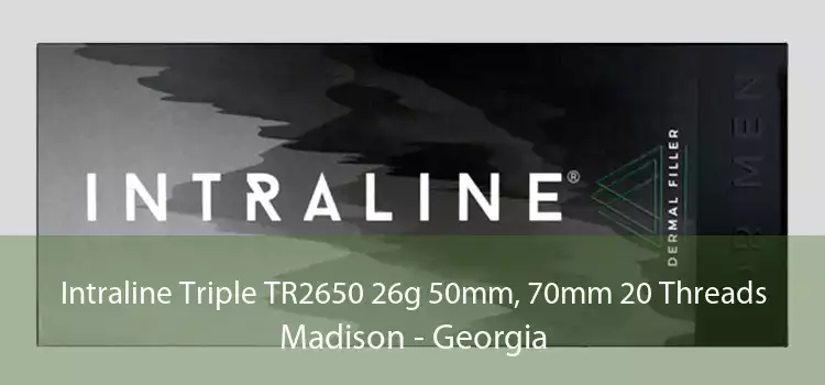 Intraline Triple TR2650 26g 50mm, 70mm 20 Threads Madison - Georgia